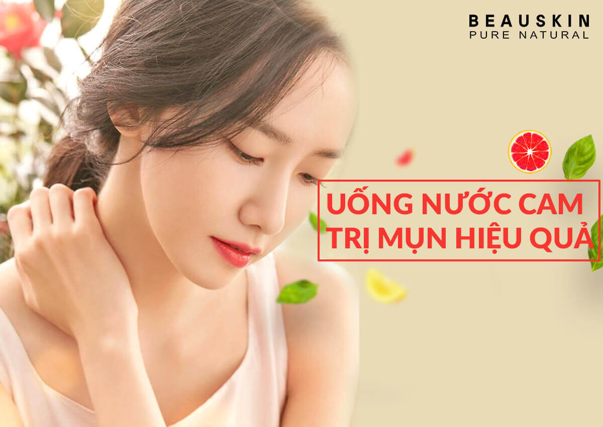 Uống nước cam trị mụn hiệu quả