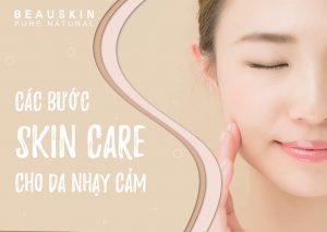 Các bước skincare cho da nhạy cảm