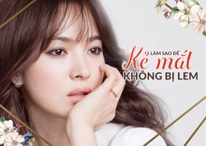 LÀM SAO ĐỂ KẺ MẮT KHÔNG BỊ LEM