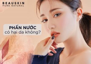 PHẤN NƯỚC CÓ HẠI DA KHÔNG - ƯU VÀ NHƯỢC ĐIỂM CỦA PHẤN NƯỚC