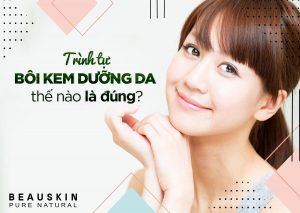 Trình tự bôi kem dưỡng da thế nào là đúng