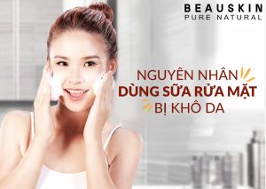 DÙNG SỮA RỬA MẶT BỊ KHÔ DA VÀ CÁCH KHẮC PHỤC