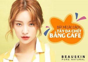 CÁCH TẨY DA CHẾT BẰNG CAFE