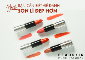 MẸO BẠN CẦN BIẾT ĐỂ ĐÁNH SON LÌ ĐẸP HƠN