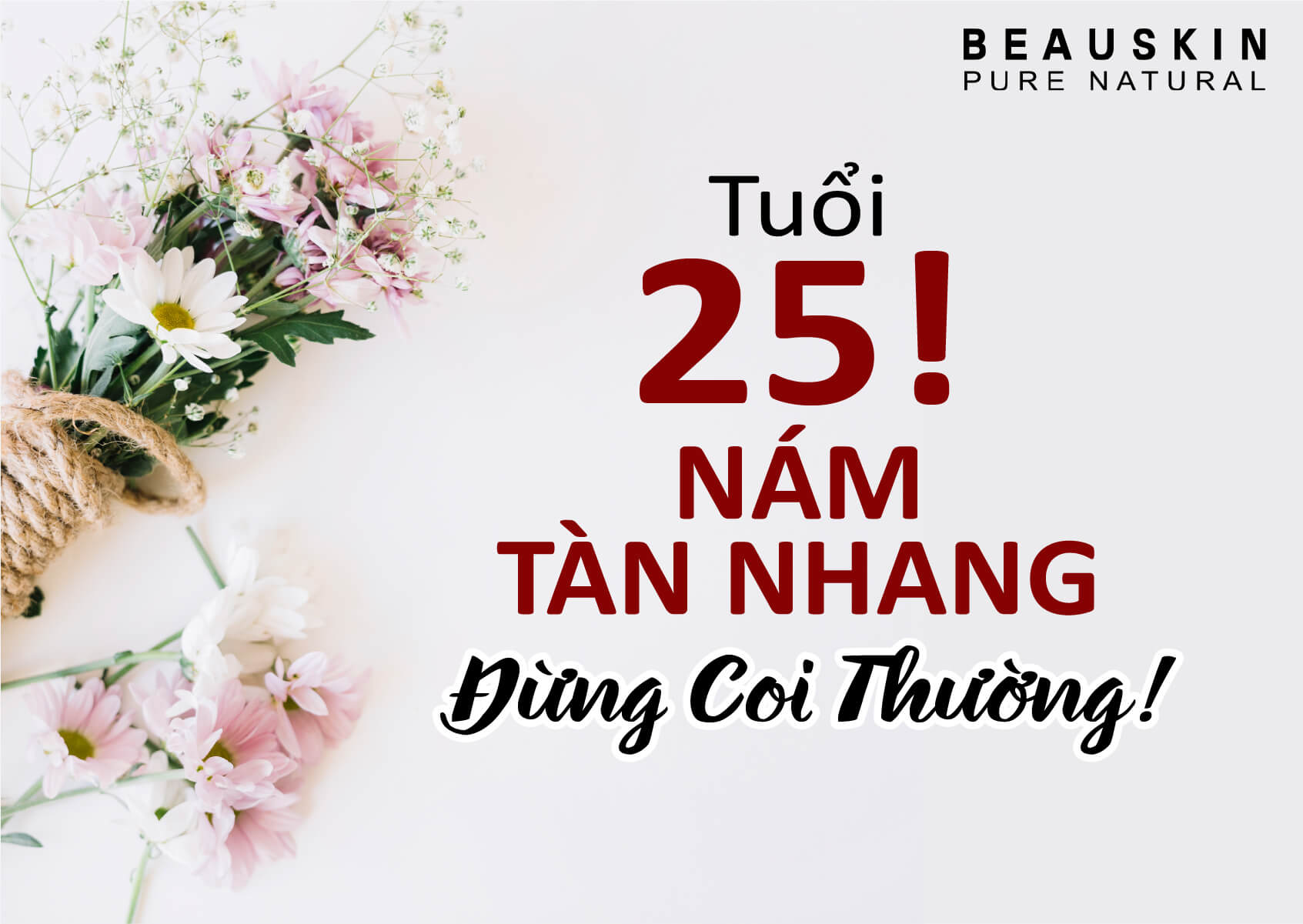 NÁM - TÀN NHANG TUỔI 25, ĐỪNG COI THƯỜNG!