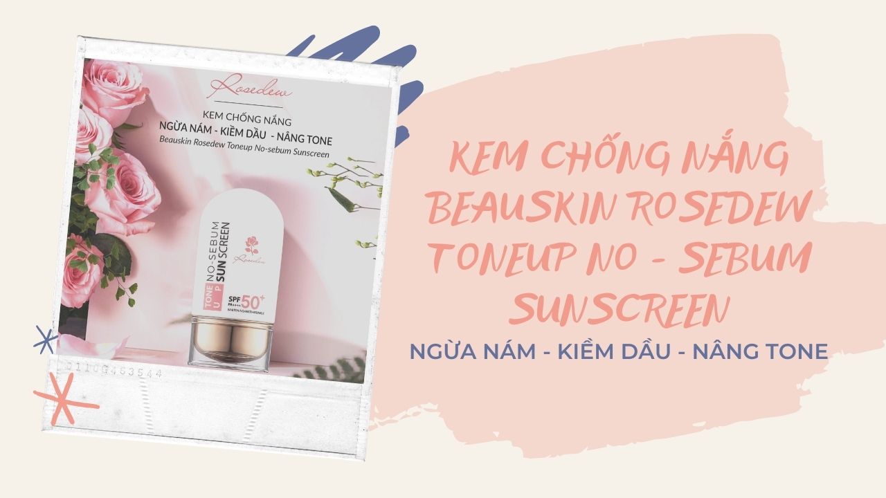 KEM CHỐNG NẮNG BEAUSKIN ROSEDEW TONEUP NO - SEBUM SUNSCREEN