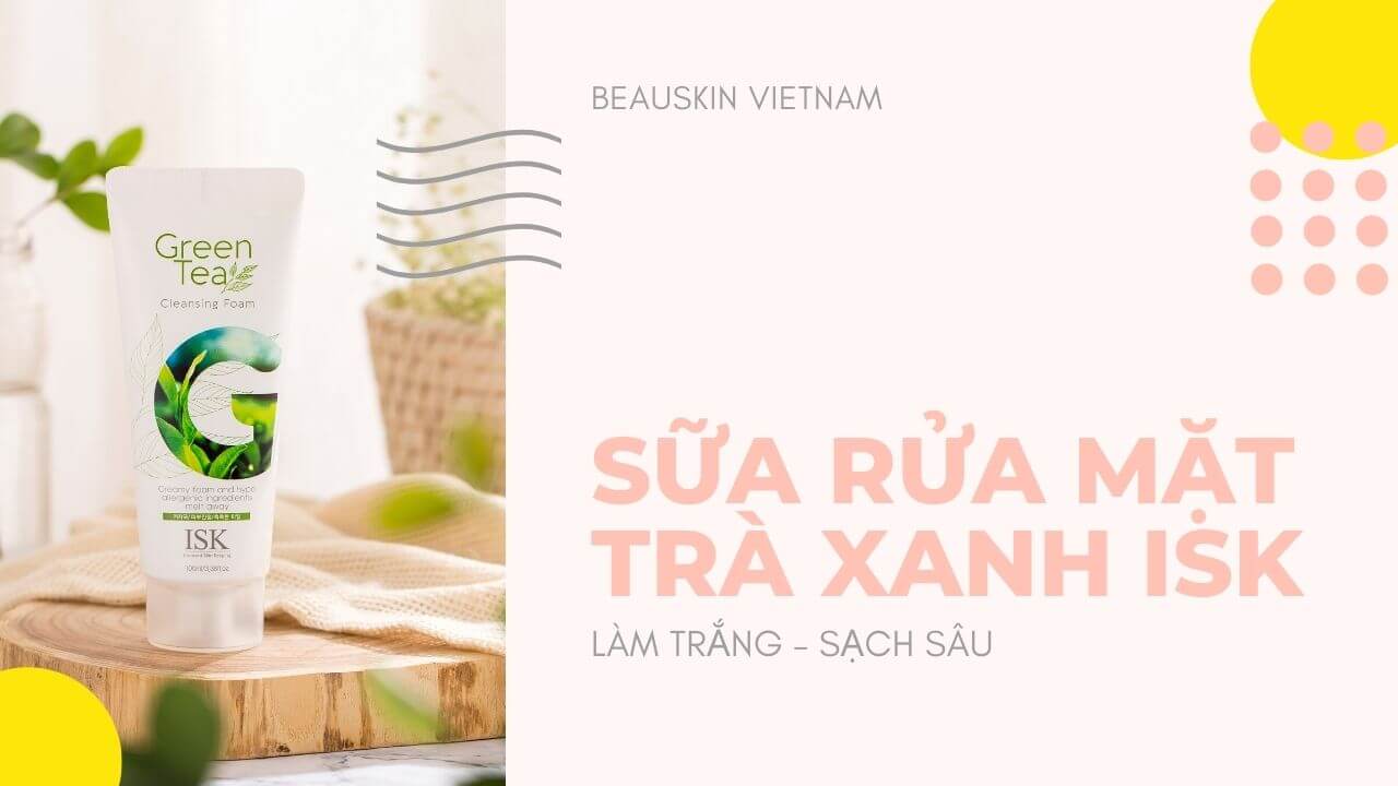 SỮA RỬA MẶT TRÀ XANH ISK LÀM TRẮNG – SẠCH SÂU