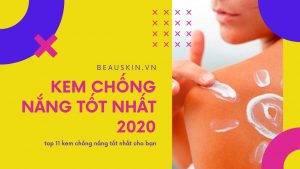Kem chống nắng tốt - Top 11+ Kem chống nắng tốt nhất 2020